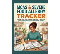 MCAS & Severe Food Allergy Tracker: An Easy-to-Read Daily Food Diary and Simple Symptom Checklist for Seniors and Caregivers to Easily Track Triggers and Histamine Flares