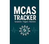 MCAS Tracker: A 12-Week Histamine Intolerance and DAO Deficiency Logbook for Tracking Dietary Triggers and Symptoms | 6 × 9 inches