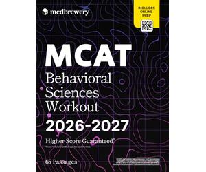 MCAT Behavioral Sciences Workout: 65 Passages with Explanations (2026-2027)