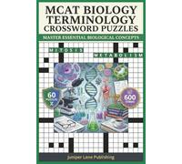 MCAT Biology Terminology Crossword Puzzle Book: 60 Puzzles with 600 Words Mastering Cell Biology, Genetics, Anatomy, Physiology, and Biological Systems for Medical School Students