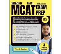 MCAT EXAM PREP 2026-2027: PART 1: Biological, Biochemical, Chemical, and Physical Foundations with 1000 Practice Questions, 8 Full Length Practice Tests, 500 Flashcards, and 500 Mnemonics