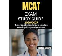 MCAT EXAM STUDY GUIDE 2026/2027: Tested question and answer exercises covering all major subject areas