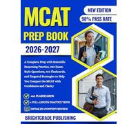 MCAT PREP BOOK 2026-2027: A Complete Prep with Scientific Reasoning Practice, 920 Exam-Style Questions, 460 Flashcards, and Targeted Strategies to Help You Conquer the MCAT with Confidence and Clarity