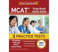 MCAT Prep Book 2025-2026: 3 Practice Tests and MCAT Study Guide [9th Edition]