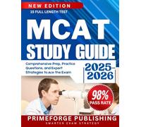 MCAT STUDY GUIDE 2025 - 2026: Comprehensive Prep, Practice Questions, and Expert Strategies to Ace the Exam