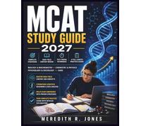 MCAT STUDY GUIDE 2026-2027: Complete Strategies, High-Yield Content Review, and 4 Full-Length Practice Exams for the Biological, Chemical, Physical, Psychological, and Critical Analysis Sections