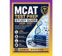 MCAT TEST PREP STUDY GUIDE 2026-2027: Master Science Concepts, Critical Reasoning, Psychology, Full-Length Practice Tests, Strategic Review, and Proven Exam Success Techniques.