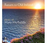 Mcauliffe/ George/ West Virginia University - Return To Old Ireland - Music Of Mary Mcauliffe