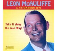 Mcauliffe, Leon - Take It Away The Leon Way!