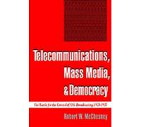 McChesney Telecommunications, Mass Media, and Democracy (Tascabile)