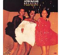 MCCLAIN, ALTON & DESTINY - IT MUST BE LOVE