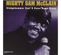 Mighty Sam McClain Mighty Sam McClain - Sledgehammer Soul & Down Home Blues (CD)