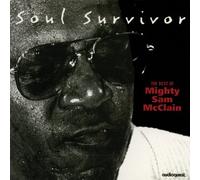 Mcclain,Mighty Sam - Mighty Sam Mcclain: Soul Survivor...