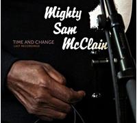 Mcclain, Sam Mighty - Time & Change - Last Recordings
