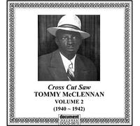 Mcclennan, Tommy - Vol. 2-1940-42 Cross Cut Saw Blues