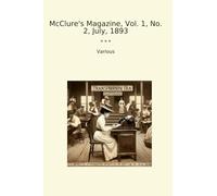 McClure's Magazine, Vol. 1, No. 2, July, 1893