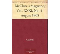 McClure's Magazine, Vol. XXXI, No. 4, August 1908