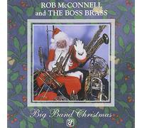 Mcconnell, Rob & Boss Brass - Big Band Christmas