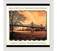 Mccoy, Bryan & The East River Riders - Sleepin' Single Drinkin' Doubles