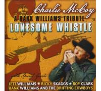 Mccoy, Charlie - Lonesome Whistle: A Tribute To Hank Williams