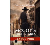 McCoy's High Stakes - LARGE PRINT WESTERN: Gritty Western Adventure