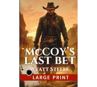 McCoy's Last Best - LARGE PRINT WESTERN: Gritty Western Adventure