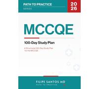 MCCQE: 100-Day Study Plan: A structured 100-day study plan for the MCCQE