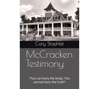 McCracken Testimony: “You can bury the body. You cannot bury the truth”