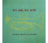 Mccullough, Chad - Dark Wood Dark Water
