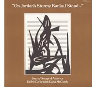 Mccurdy Ed & Dana - On Jordan's Stormy Banks i Stand: Sacred Songs