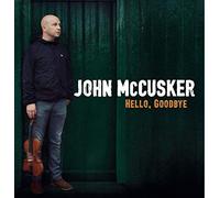 Mccusker, John - Hello Goodbye