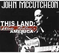 Mccutcheon, John - This Land: Woody Guthrie's America