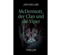 McDermott, der Clan und die Viper: Ein Justizthriller um Entführung, Verrat und Rache: 2