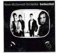 MCDERMOTT, KEVIN - BEDAZZLED