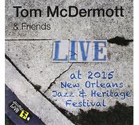 Mcdermott, Tom & Friends - Jazzfest 2015