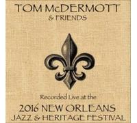 Mcdermott, Tom & Friends - Live At Jazzfest 2016