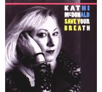 Mcdonald,Kathi - Save Your Breath