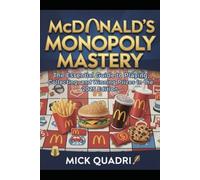 McDonald’s Monopoly Mastery: The Essential Guide to Playing, Collecting, and Winning Prizes in the 2025 Edition