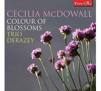 Mcdowall*Cecilia/ Trio Derazey - Cecilia Mcdowall: Colour Of Blossoms