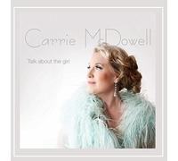 Mcdowell, Carrie - Talk About The Girl
