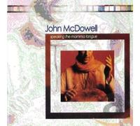 MCDOWELL, JOHN - SPEAKING THE MAMMA TONGUE