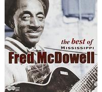 Mcdowell, Mississippi Fred - Best Of Mississippi Fred Mcdow
