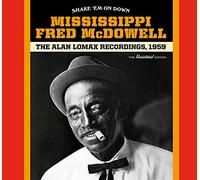Mcdowell Mississippi Fred - Shake 'Em On Down - Alan Lomax Recordings