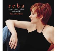 Reba McEntire - Greatest Hits Volume III - I'm A Survivor