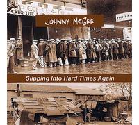 Mcgee, Johnny - Slipping Into Hard Times Again