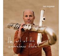 Mcgowan, Ned - Art Of The Contrabass Flute