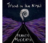 Mcgrath, Francis - Trains In The Night