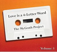 Mcgrath Project - Vol. 1-Love Is A 4-Letter Word
