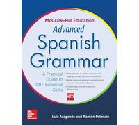 McGraw-Hill Education Advanced Spanish Grammar by Aragones, Luis