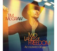 Mcgraw, Tim - Two Lanes Of Freedom-Accelerated Deluxe Edition